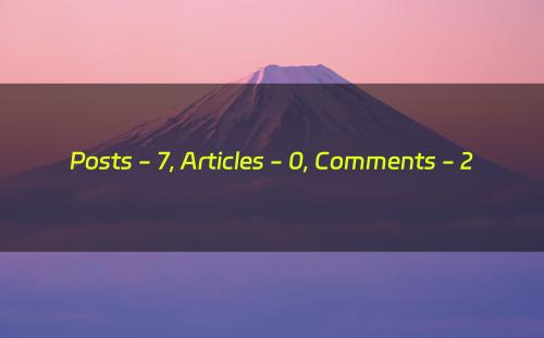 Posts - 7, Articles - 0, Comments - 2